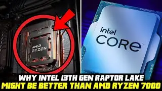 5 REASONS WHY INTEL 13TH GEN RAPTOR LAKE MIGHT BE BETTER THAN AMD RYZEN 7000