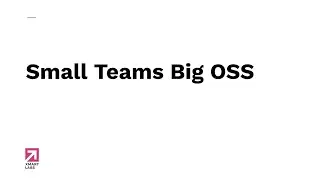 Small Team. Big Open Source. - Rodrigo Arsuaga - App Builders 2020
