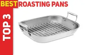 Top 3 Best Roasting Pans in 2021?