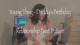 Young Thug - Daddy's Birthday x Relationship Feat. Future | KelleyJanae Cover
