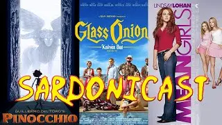 Sardonicast 130: GDT Pinocchio, Glass Onion, Mean Girls