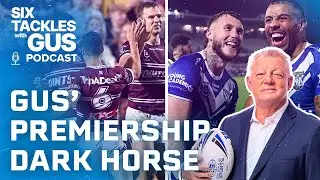 Gus reveals his Dark Horse to win the Premiership: Six Tackles with Gus - Ep 25 | NRL on Nine