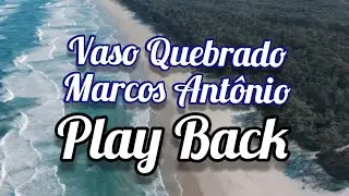 Vaso Quebrado _ Play Back _ Marcos Antônio (Legendado)