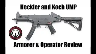 Heckler and Koch UMP Armorer & Operator Review