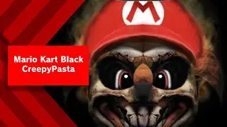 Mario Kart Black - CreepyPasta Reading I