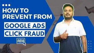 How to Prevent Google Ads Click Fraud - Stop Competitors Clicking Your Ads