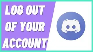 How To Log Out of your Discord Account (2022)