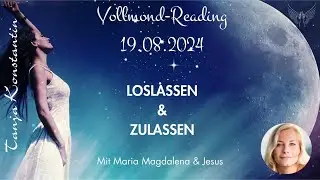 Loslassen & Zulassen mit dem Supervollmond im Wassermann am 19. 8. 2024  mit Maria Magdalena & Jesus