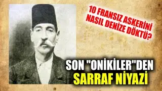 Son Onikilerden Sarraf Niyazi 