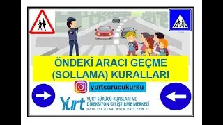 TRAFİK VE ÇEVRE BİLGİSİ 10. KONU-ÖNDEKİ ARACI GEÇME (SOLLAMA) KURALLARI