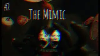Долбаеб и Мимик #2 | The Mimic | Roblox