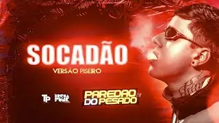 MC MATIAS - SOCADÃO- PAREDÃO DO PESADO 2.0 (VERSÃO PISEIRO)