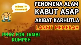FENOMENA ALAM KABUT ASAP KOTA JAMBI - KUMPEH AKIBAT KEBAKARAN HUTAN DAN LAHAN || PRAY FOR JAMBI