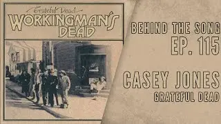 The long strange history of “Casey Jones” by the Grateful Dead