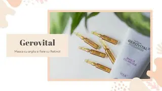 Gerovital masca cu argila si fiolele cu retinol