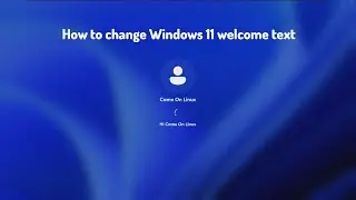 How to change Windows 11 welcome text