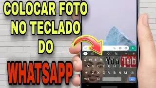 Como COLOCAR FOTO no TECLADO do WHATSAPP