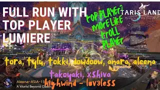 [TARISLAND] END SEASON ALL RAID RUN WITH TOP PLAYER IN LUMIERE // MORE LIKE TOP TROLL