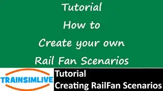Let's Play Train Simulator 2016 Tutorial - How to Make Railfan Scenarios