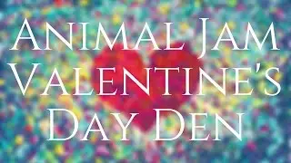 Valentine's Day Den 2016 feat. firefox557 (Animal Jam)