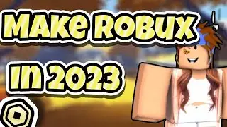 BEST way to make ROBUX in 2023