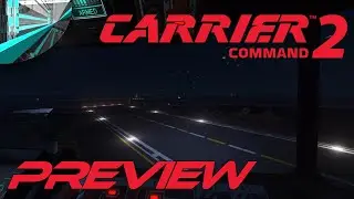 Carrier Command 2 - Preview