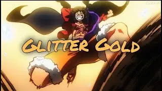 One Piece [AMV] - Glitter Gold