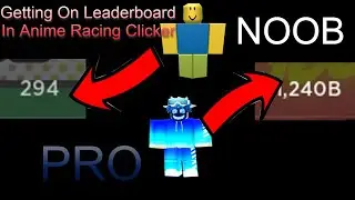 Getting On Leaderboard In Anime Racing Clicker Roblox | Roblox Anime Race Clicker