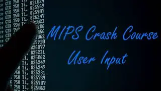 MIPS Crash Course: User Input