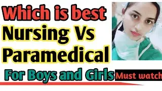 Nursing Vs Paramedical||kon sa best course hai Nursing ya Paramedical||Medical|| Dikshaphogat||