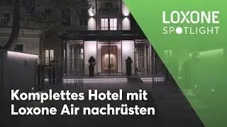 Mit Loxone Air GANZES HOTEL nachrüsten | Loxone Spotlight [4k]