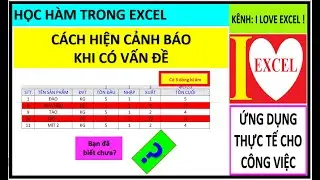 HIỆN CẢNH BÁO KHI CÓ VẤN ĐỀ - HIỆN CẢNH BÁO CHO SỐ TỒN BỊ ÂM - ILOVEEXCEL!