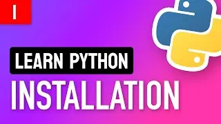 Learn Python • #1 Installation and Setup • Get Started With Python!
