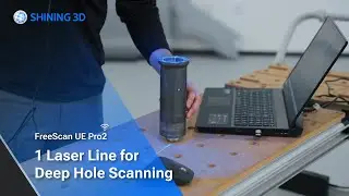 FreeScan UE Pro2: 1 Laser Line for Deep Hole Scanning