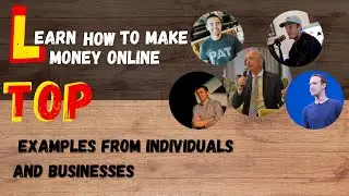 Learn How to Make Money Online: Top Examples From Individuals and Businesses