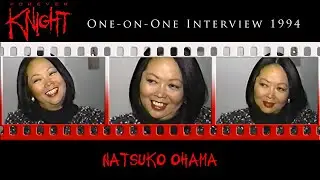 Forever Knight | Natsuko Ohama Interview (1994)