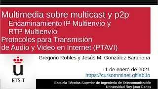 Multimedia sobre multicast y p2p. Encaminamiento IP Mutienvío y RTP Multienvío