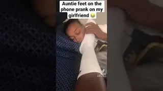 Telling My Girlfriend Her Auntie Feet On The Phone Prank… 😂