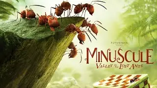 Minuscule Valley of the Lost Ants 2013