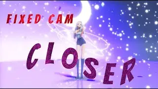 [MMD|FIXED CAM] CLOSER [OREGINAL MOTION DL]