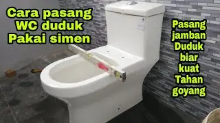 cara pasang Closed duduk atau jamban duduk gunakan simen