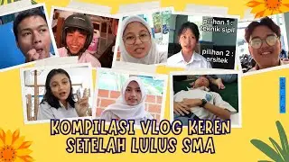 KOMPILASI VLOG SETELAH LULUS SMA