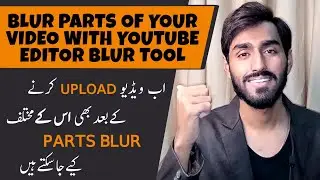 Blur Different Parts Of Your Video After Uploading | Youtube Blur Tool