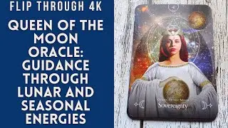 Queen of the Moon Oracle: Guidance through Lunar and Seasonal Energies Flip Through 4K