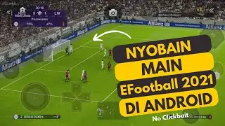 Main E-Football Pes 2021 PC/PS 4 di Android | GAMEPLAY ANDROID