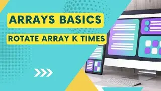 Arrays Basics | Rotate an array K times