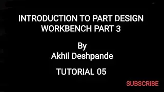Tutorial 05 | Introduction to Part Design Workbench in Catia I Part 3