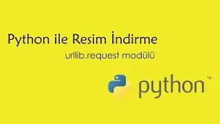 Python ile Resim İndirme | Python