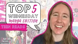 Teen Reads | Top 5 Wednesday (Manga Edition)