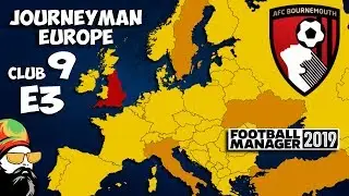 FM19 Journeyman - C9 EP3 - Bournemouth England - A Football Manager 2019 Story